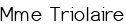 M<sup class="typo_exposants">me</sup> Triolaire